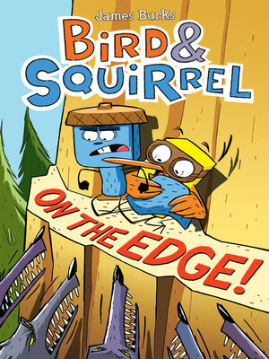 cover image of Bird & Squirrel On the Edge!